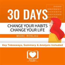 Cover image for 30 Days - Change your habits, Change your life: A couple of simple steps every day to create the