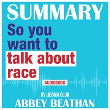 Cover image for Summary of So You Want to Talk About Race by Ijeoma Oluo