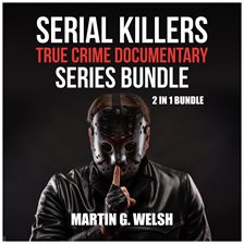 Cover image for Serial Killers True Crime Documentary Series Bundle: 2 in 1 Bundle, Golden State Killer Book