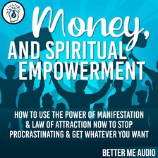 Cover image for Money, and Spiritual Empowerment: How to Use the Power of Manifestation & Law of Attraction Now