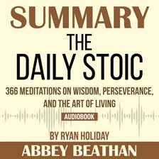 Cover image for Summary of The Daily Stoic: 366 Meditations on Wisdom, Perseverance, and the Art of Living by Rya