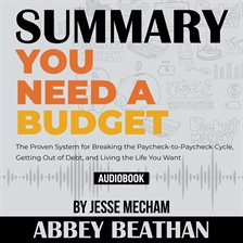 Cover image for Summary of You Need a Budget: The Proven System for Breaking the Paycheck-to-Paycheck Cycle, Gett