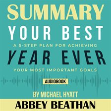 Cover image for Summary of Your Best Year Ever: A 5-Step Plan for Achieving Your Most Important Goals by Michael