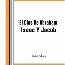 Cover image for El Dios De Abraham, Isaac Y Jacob