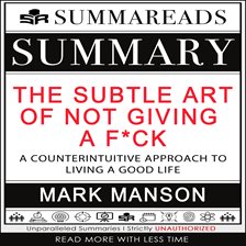 Cover image for Summary of The Subtle Art of Not Giving a F*ck: A Counterintuitive Approach to Living a Good Life