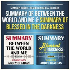 Cover image for Summary Bundle: Memoir & Success: Includes Summary of Between the World and Me & Summary of Blessed
