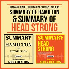 Cover image for Summary Bundle: Biography & Success: Includes Summary of Hamilton & Summary of Head Strong