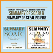 Cover image for Summary Bundle: Success & Business: Includes Summary of Soar! & Summary of Stealing Fire