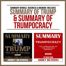 Cover image for Summary Bundle: Business & Memoir: Includes Summary of Trump & Summary of Trumpocracy