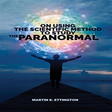 Cover image for On Using Scientific Method to Study the Paranormal