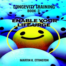 Cover image for Longevity Training: Enable Your Life Urge
