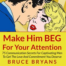 Cover image for Make Him BEG for Your Attention