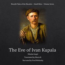 Cover image for The Eve of Ivan Kupala (Moonlit Tales of the Macabre - Small Bites Book 7)