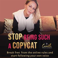Cover image for Stop Being Such a Copycat! Break Free From the Online Rules and Start Following Your Own Voice