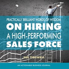 Cover image for Practically Brilliant Words of Wisdom on Hiring a High-Performing Sales Force