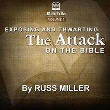 Cover image for Exposing And Thwarting The Attacks On The Bible - Volume 1