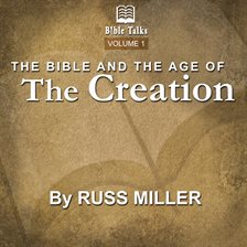 Cover image for The Bible And The Age Of The Creation - Volume 1