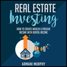 Cover image for Real Estate Investing: How to Create Wealth & Passive Income With Rental Income