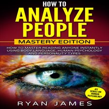Cover image for How to Analyze People: How to Master Reading Anyone Instantly Using Body Langua