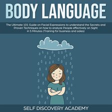 Cover image for Body Language: The Ultimate 0 Guide on Facial Expressions to understand the Secrets and Proven Te