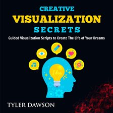 Imagen de portada para Creative Visualization Secrets: Guided Visualizations to Create The Life of Your Dreams