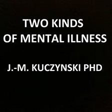 Cover image for Two Kinds of Mental Illness