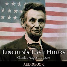Cover image for Lincoln's Last Hours