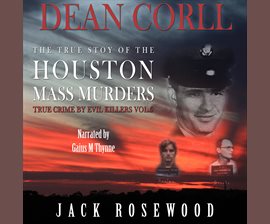 Imagen de portada para Dean Corll: The True Story of The Houston Mass Murders