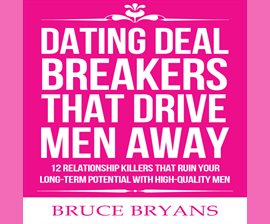 Cover image for Dating Deal Breakers That Drive Men Away