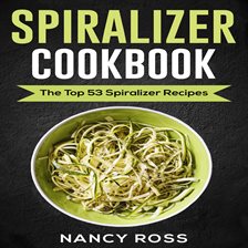 Cover image for Spiralizer Cookbook