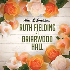 Cover image for Ruth Fielding at Briarwood Hall