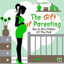 Cover image for The Gift of Parenting