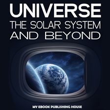 Cover image for Universe: The Solar System and Beyond