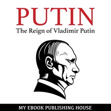 Cover image for Putin - The Reign of Vladimir Putin