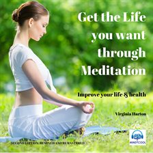 Cover image for Get the Life you want through Meditation