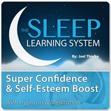 Cover image for Super Confidence and Self-Esteem Boost with Hypnosis & Meditation