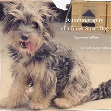 Imagen de portada para Autobiography of a Greek Street Dog