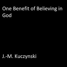 Imagen de portada para One Benefit of Believing in God