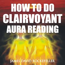 Cover image for How to Do Clairvoyant Aura Reading