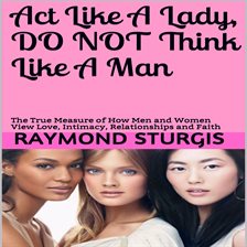 Cover image for Act Like A Lady, Do Not Think Like A Man