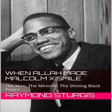 Cover image for When Allah Made Malcolm X Smile