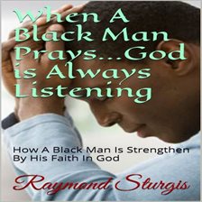 Cover image for When A Black Man Prays...God is Always Listening