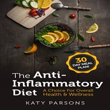 Imagen de portada para The Anti-Inflammatory Diet: A Choice For Overall Health & Wellness