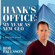 Imagen de portada para Hank's Office: My Year as a New CEO