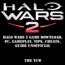 Cover image for Halo Wars 2 Game Download, PC, Gameplay, Tips, Cheats, Guide Unofficial