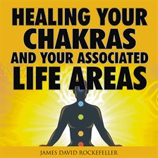 Cover image for Healing your Chakras and Your Associated Life Areas