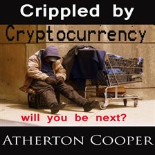 Cover image for Crippled by Cryptocurrency
