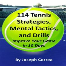 Imagen de portada para 114 Tennis Strategies, Mental Tactics, and Drills