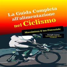 Cover image for La Guida Completa all'alimentazione nel Ciclismo