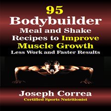 Cover image for 95 Bodybuilder Meal and Shake Recipes to Improve Muscle Growth